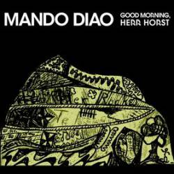 Mando Diao : Good Morning, Herr Horst